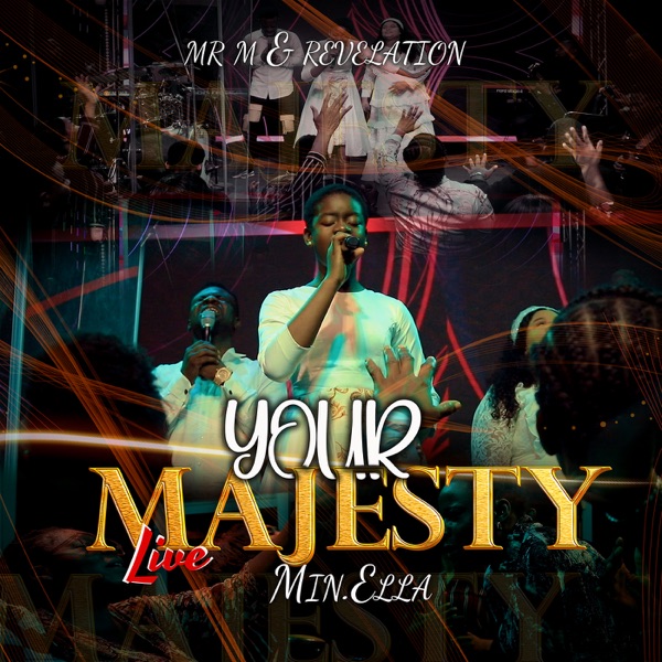 Mr M & Revelation – Your Majesty (Live) Ft. Min. Miracle
